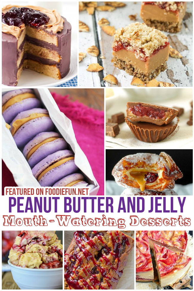 Peanut Butter and Jelly Mouth-watering Desserts